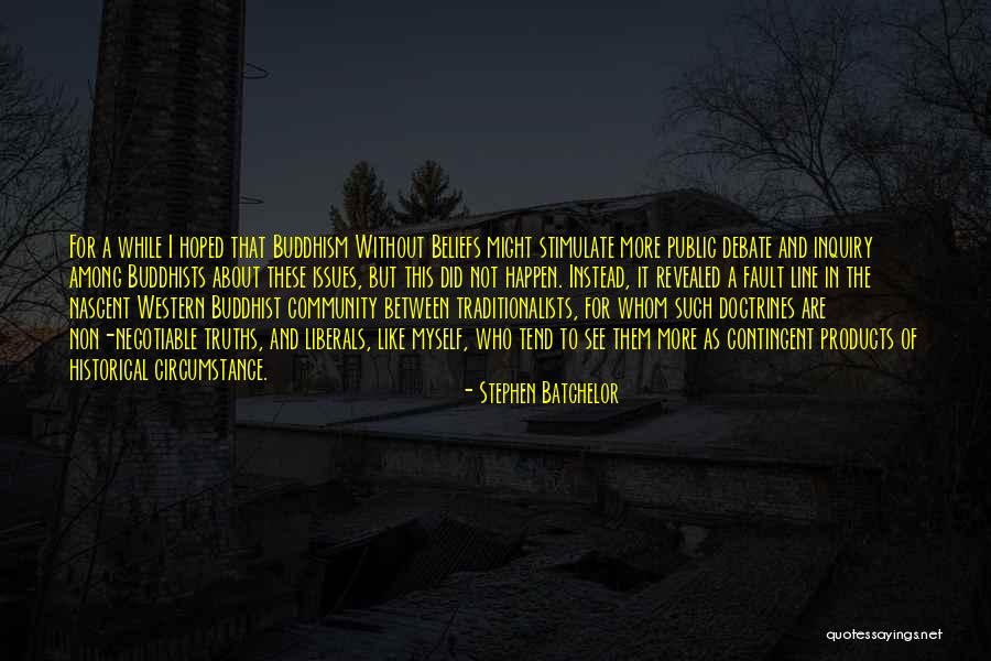 Batchelor Quotes By Stephen Batchelor Batchelor Quotes By Stephen Batchelor