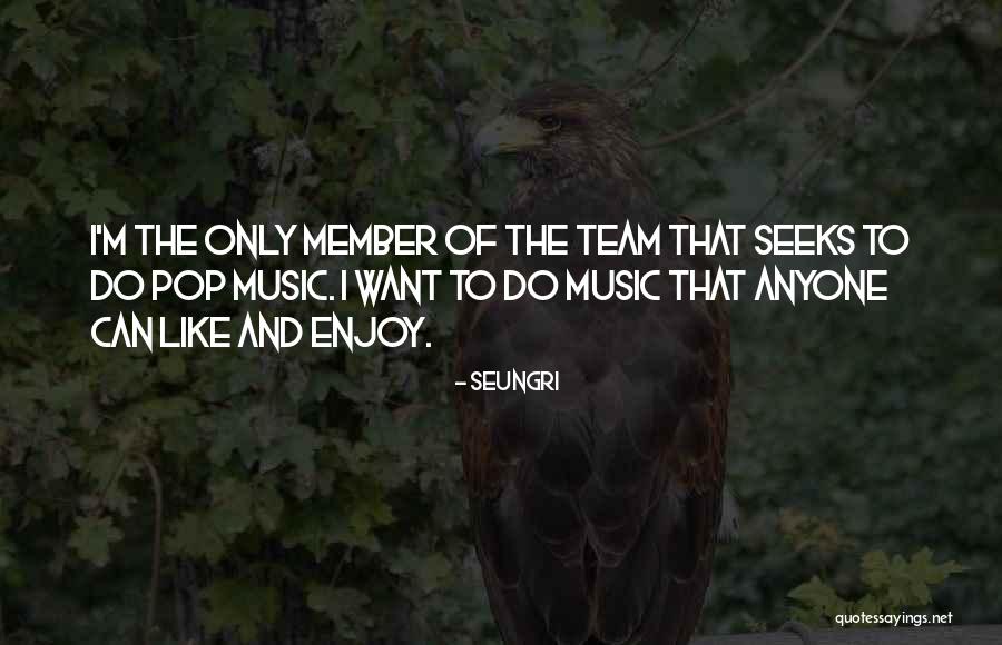 Bateadores Quotes By Seungri Bateadores Quotes By Seungri