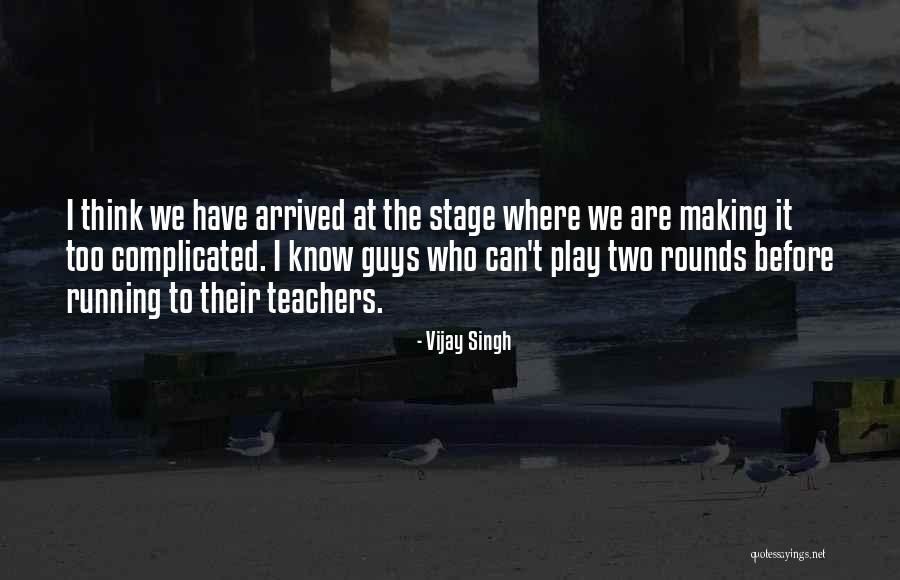 Bateadores Quotes By Vijay Singh Bateadores Quotes By Vijay Singh