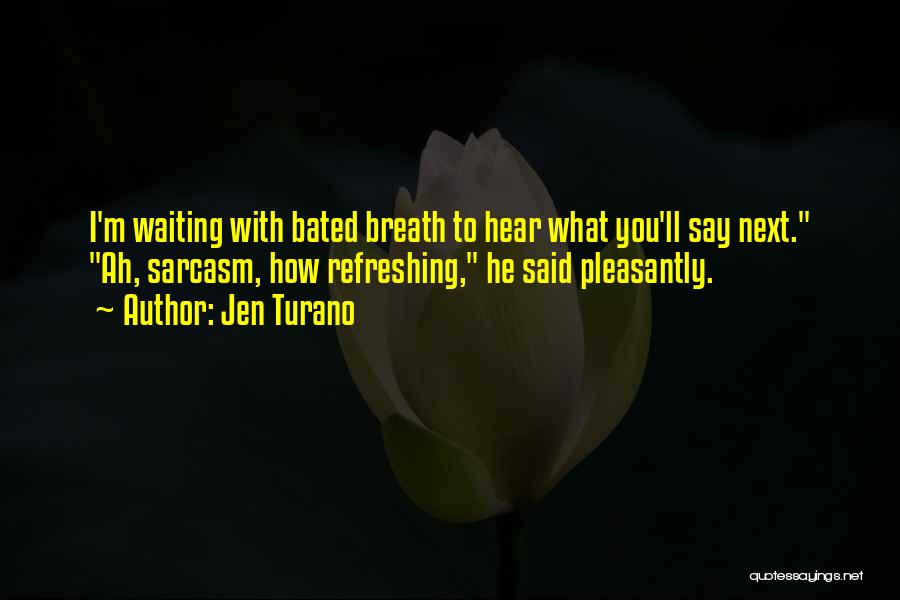 Bated Breath Quotes By Jen Turano