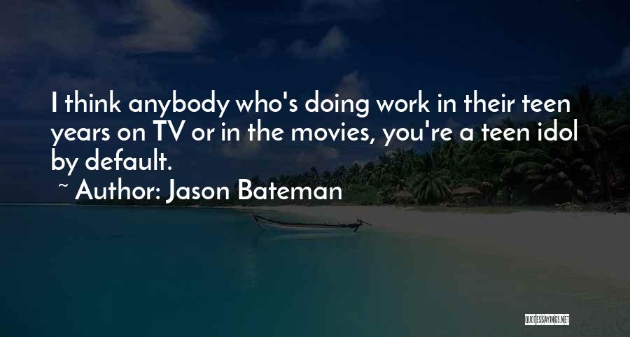 Bateman Quotes By Jason Bateman