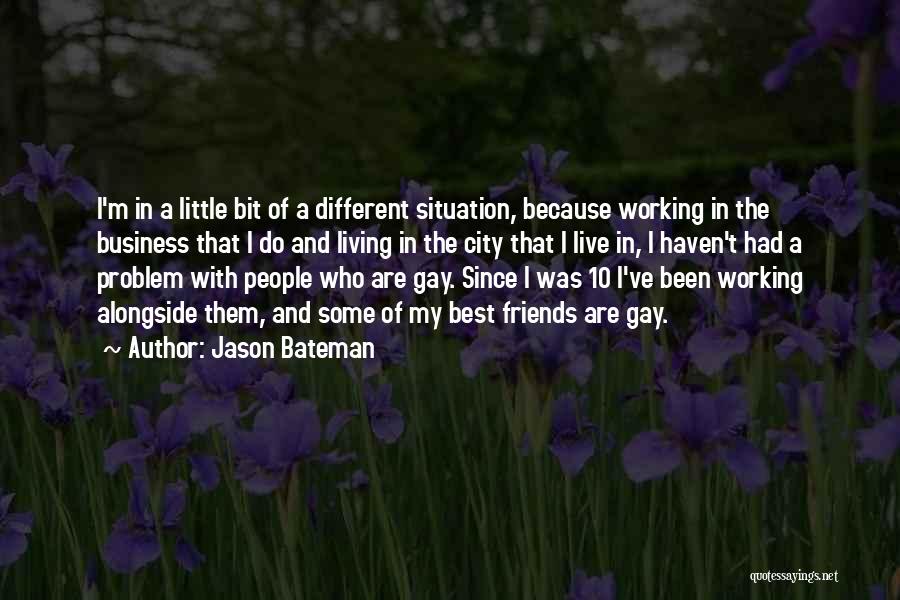 Bateman Quotes By Jason Bateman