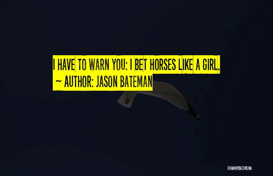 Bateman Quotes By Jason Bateman