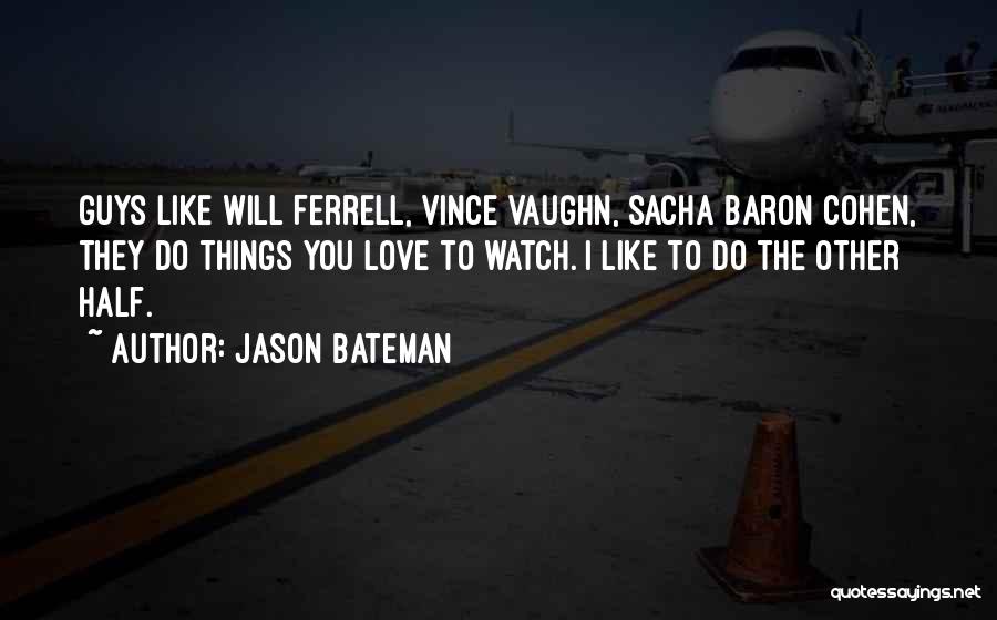 Bateman Quotes By Jason Bateman