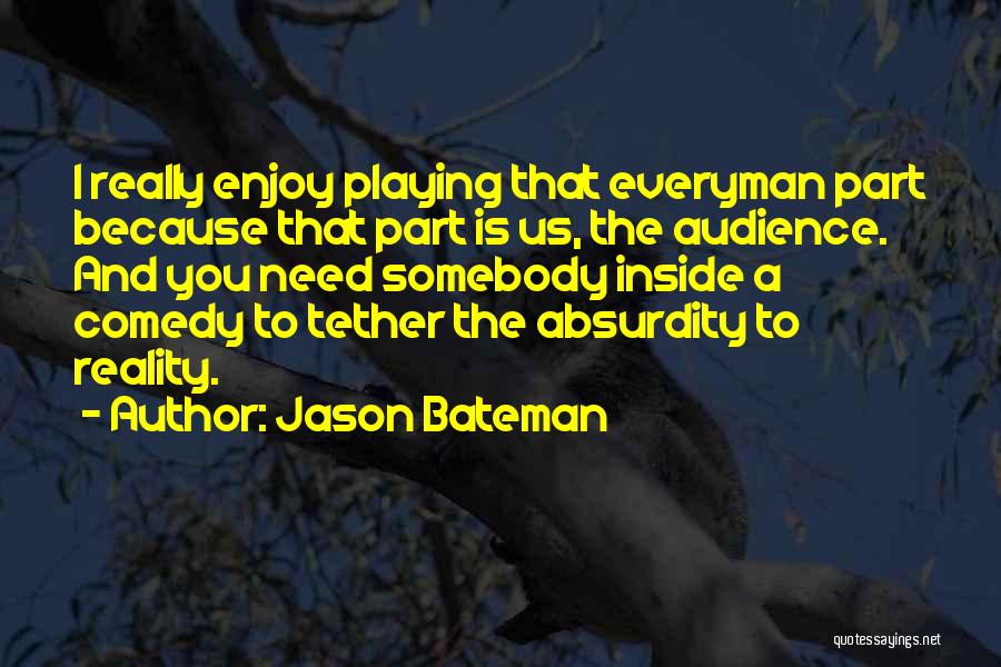 Bateman Quotes By Jason Bateman