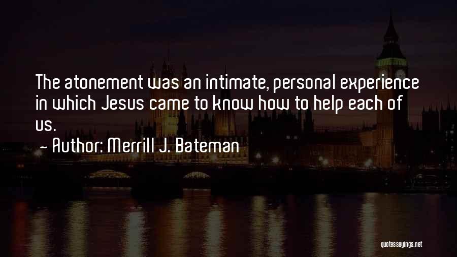 Bateman Quotes By Merrill J. Bateman
