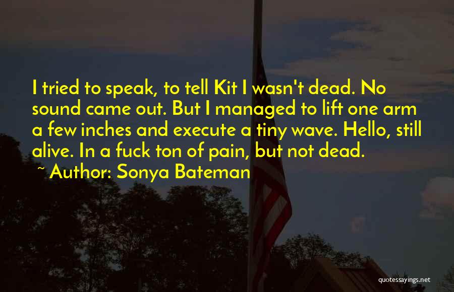 Bateman Quotes By Sonya Bateman