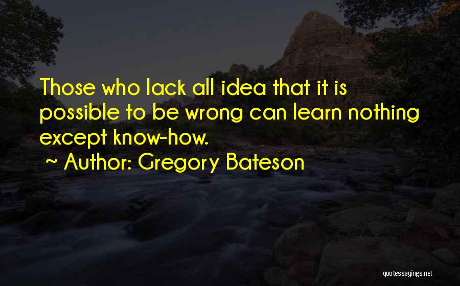 Bateson Quotes By Gregory Bateson