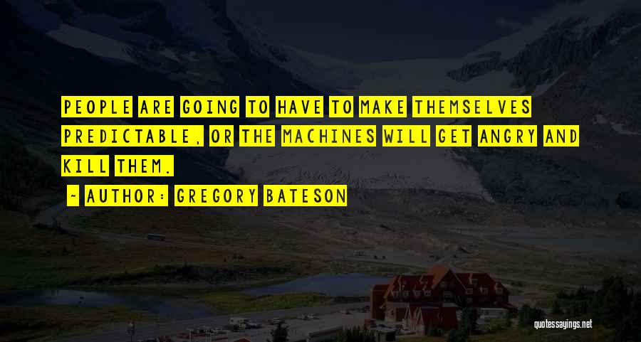 Bateson Quotes By Gregory Bateson