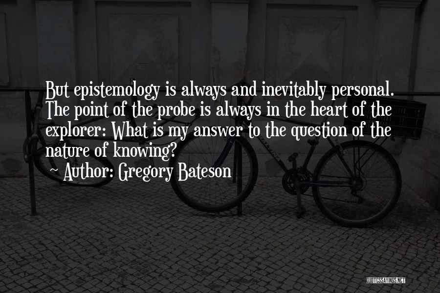 Bateson Quotes By Gregory Bateson