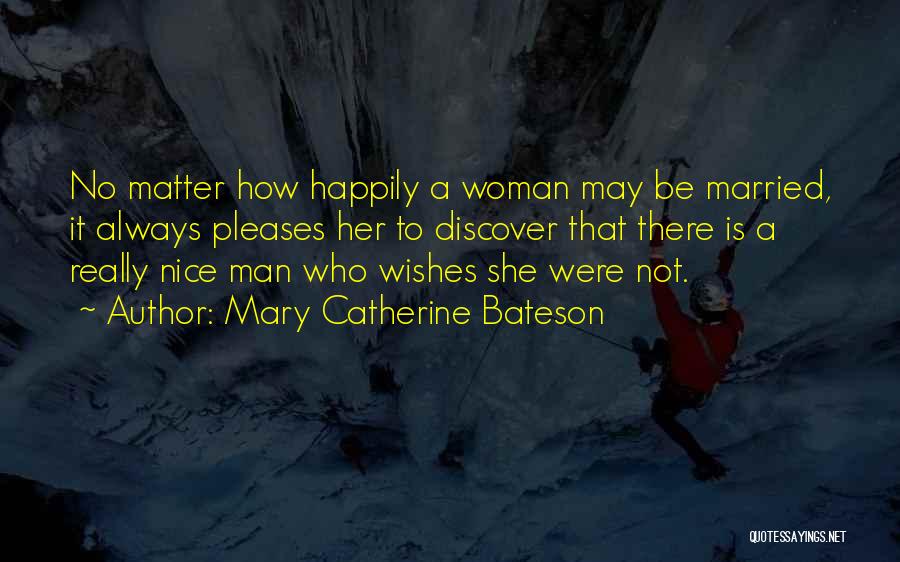 Bateson Quotes By Mary Catherine Bateson