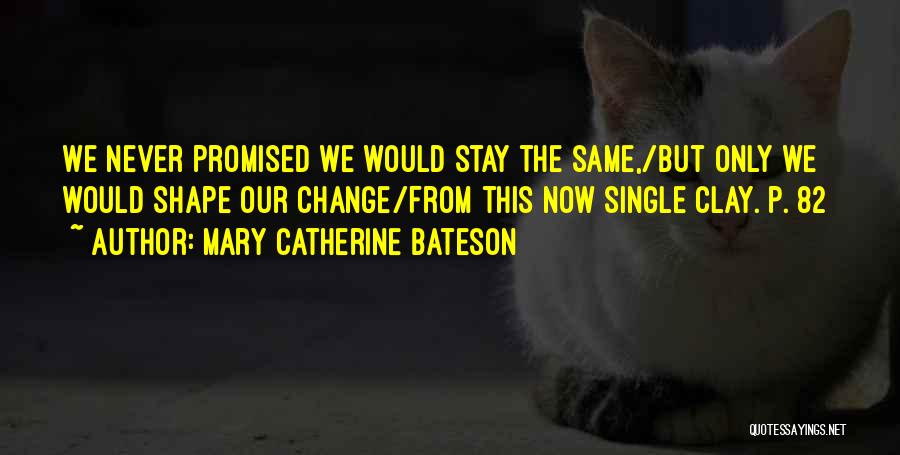 Bateson Quotes By Mary Catherine Bateson