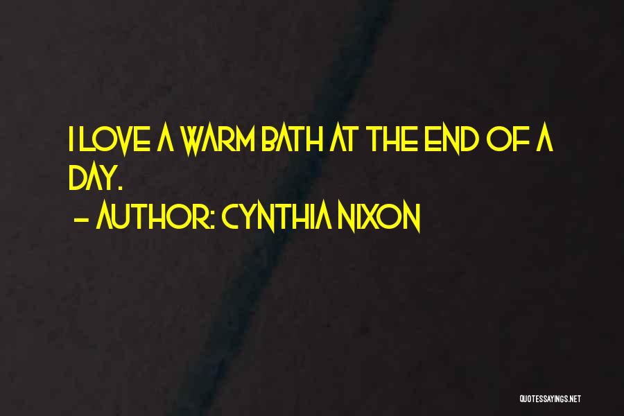 Bath Quotes By Cynthia Nixon