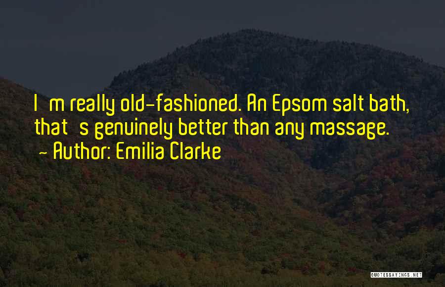 Bath Salt Quotes By Emilia Clarke