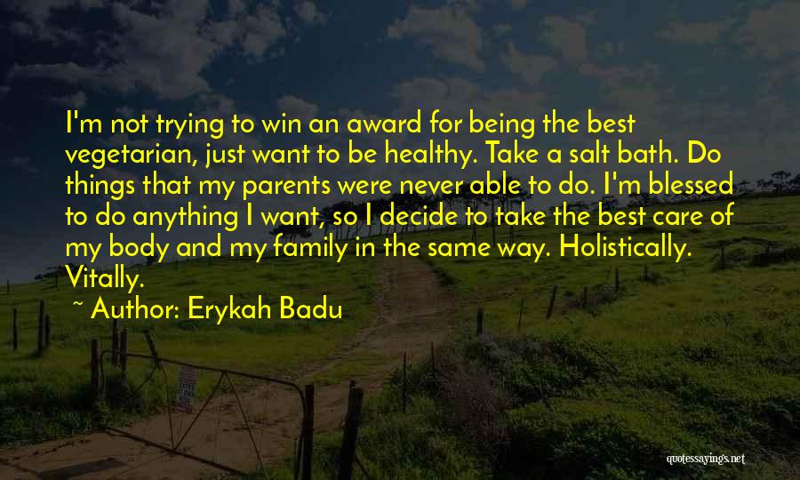 Bath Salt Quotes By Erykah Badu