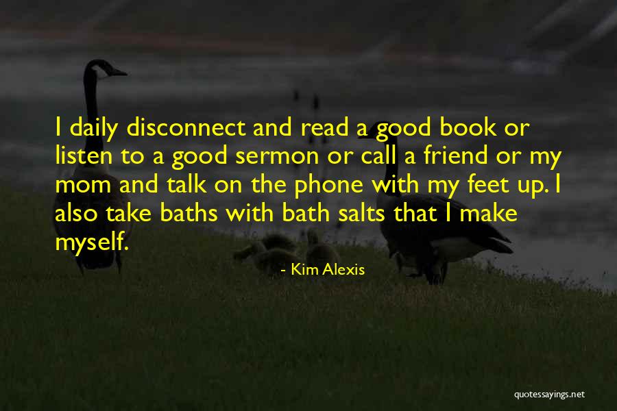 Bath Salts Quotes By Kim Alexis