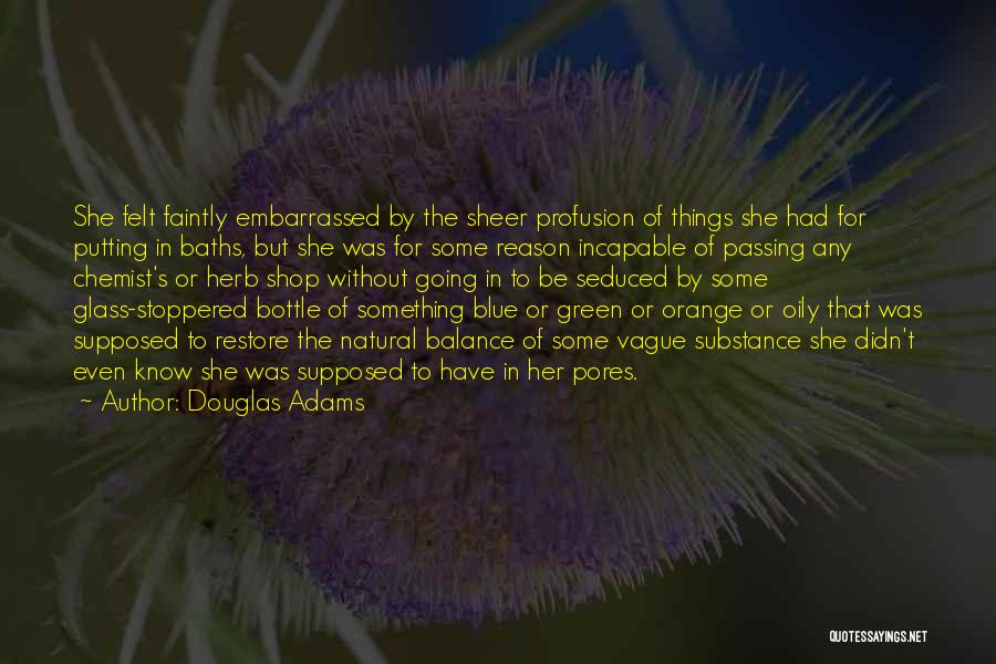 Bath Soap Quotes By Douglas Adams