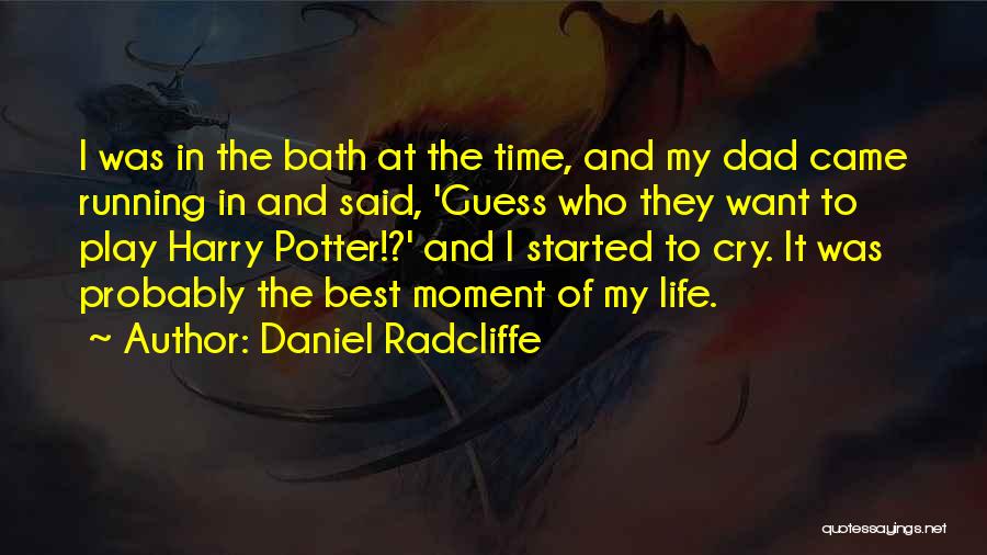 Bath Time Quotes By Daniel Radcliffe
