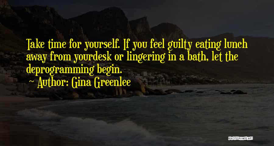 Bath Time Quotes By Gina Greenlee