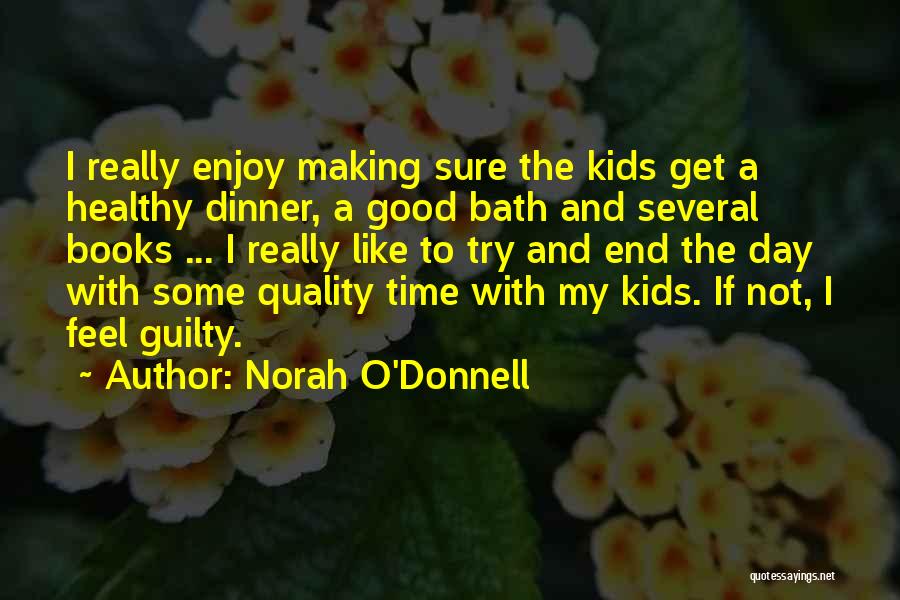 Bath Time Quotes By Norah O'Donnell