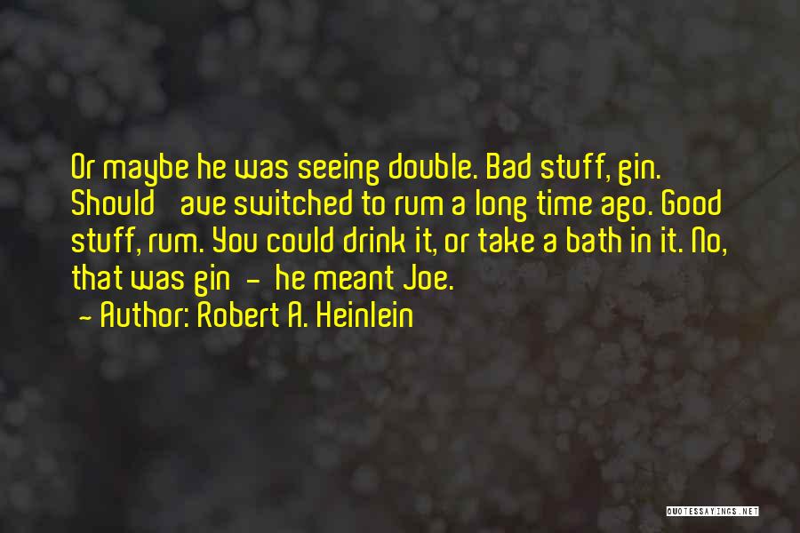 Bath Time Quotes By Robert A. Heinlein