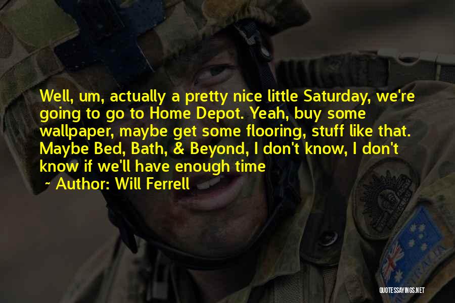 Bath Time Quotes By Will Ferrell