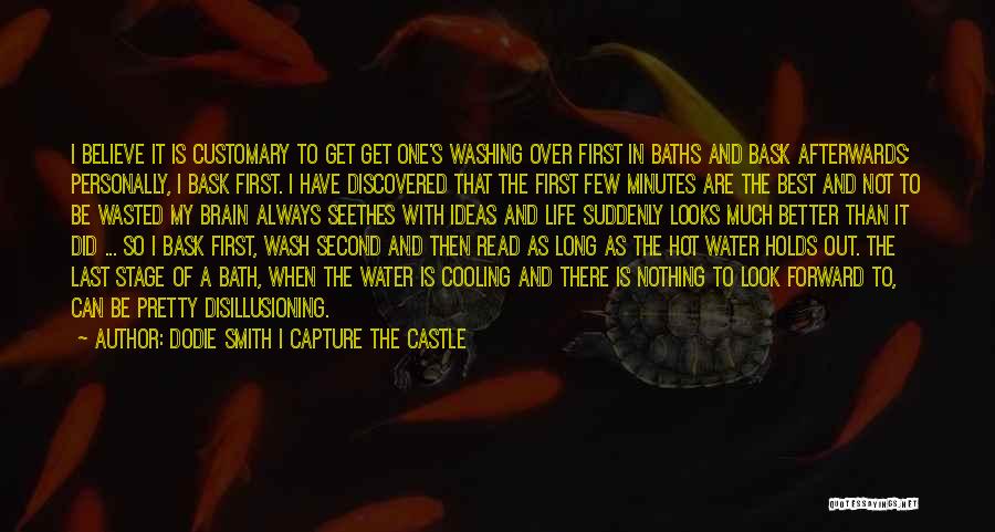 Bath Water Quotes By Dodie Smith I Capture The Castle