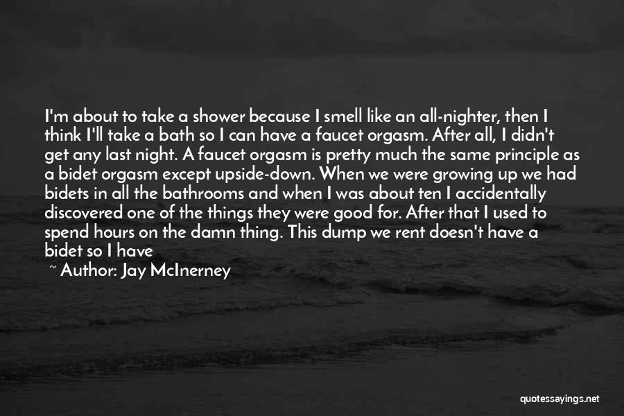 Bath Water Quotes By Jay McInerney