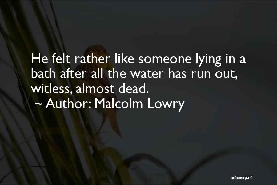 Bath Water Quotes By Malcolm Lowry Bath Water Quotes By Malcolm Lowry