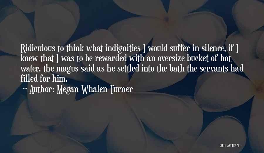 Bath Water Quotes By Megan Whalen Turner