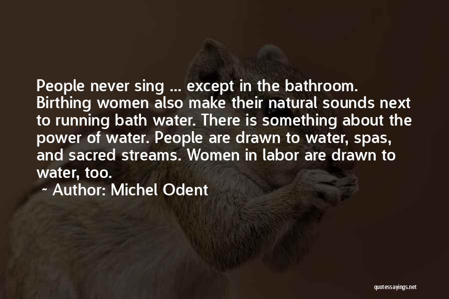 Bath Water Quotes By Michel Odent