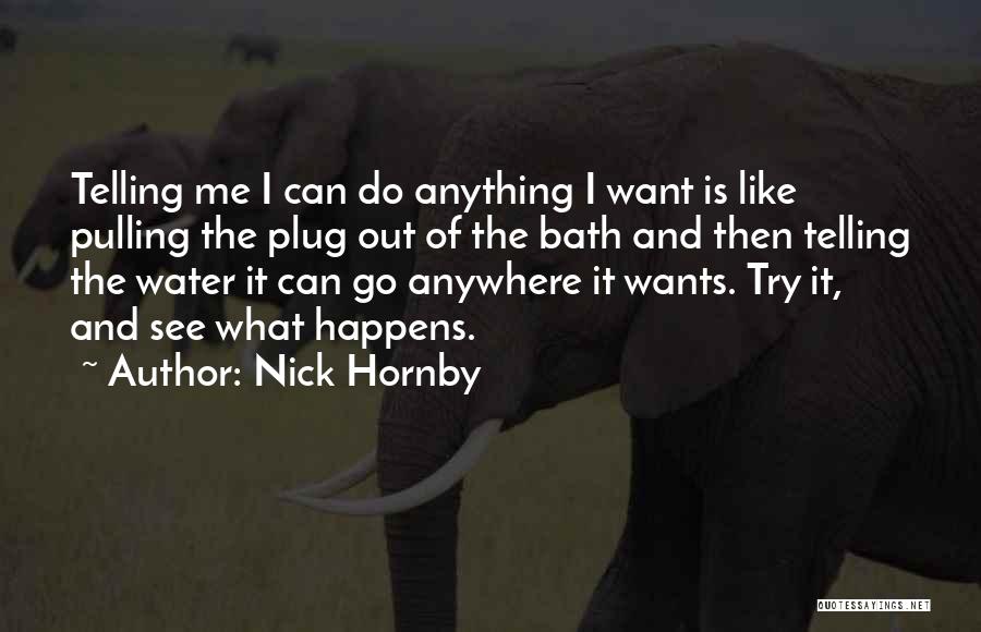 Bath Water Quotes By Nick Hornby Bath Water Quotes By Nick Hornby