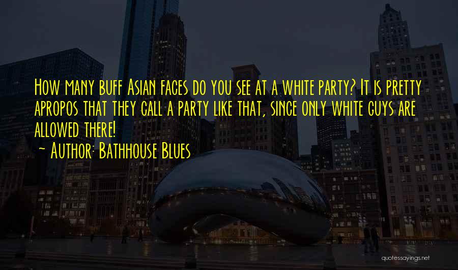 Bathhouse Blues Quotes 434224