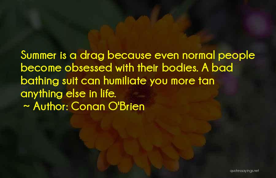 Bathing Suit Quotes By Conan O'Brien