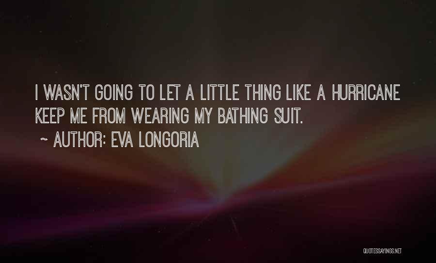 Bathing Suit Quotes By Eva Longoria