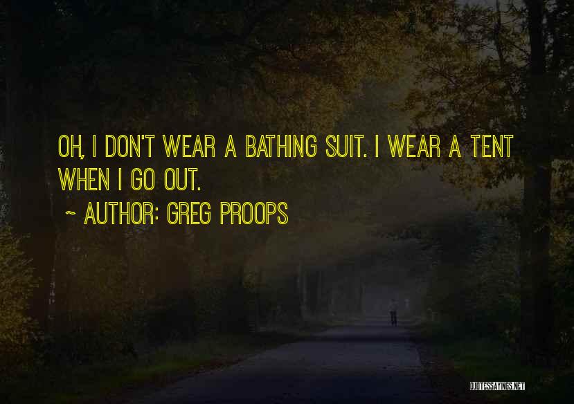 Bathing Suit Quotes By Greg Proops