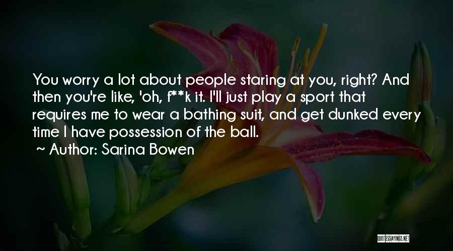 Bathing Suit Quotes By Sarina Bowen