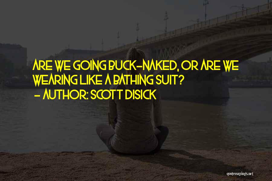 Bathing Suit Quotes By Scott Disick