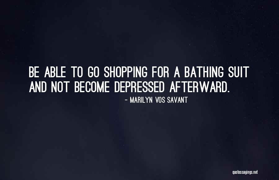 Bathing Suit Shopping Quotes By Marilyn Vos Savant Bathing Suit Shopping Quotes By Marilyn Vos Savant