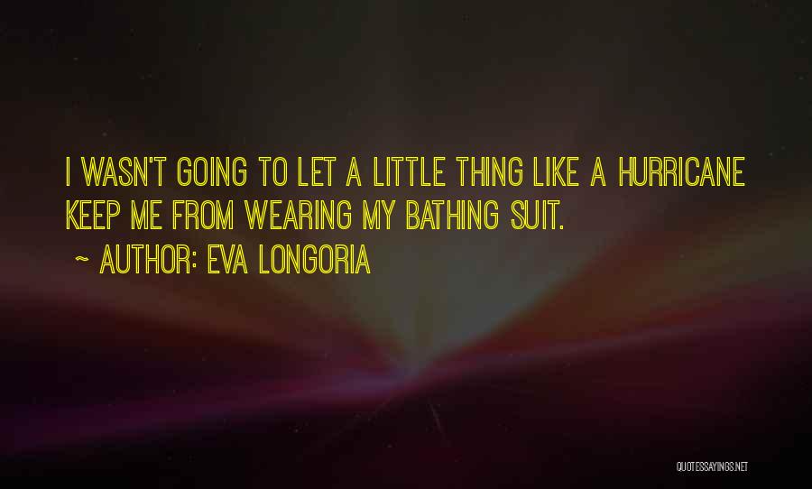 Bathing Suits Quotes By Eva Longoria