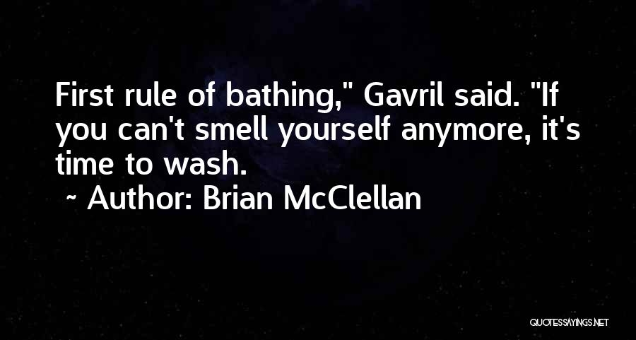 Bathing Time Quotes By Brian McClellan