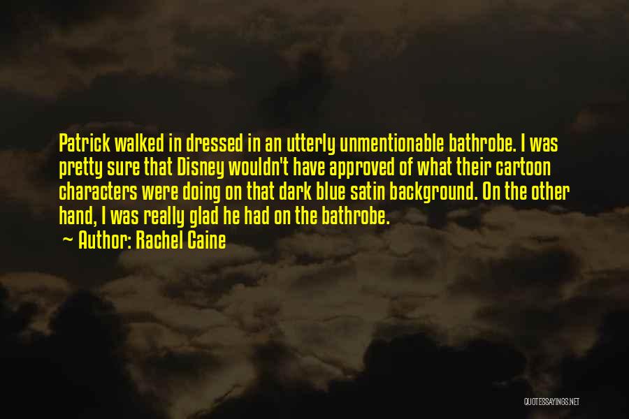 Bathrobe Quotes By Rachel Caine