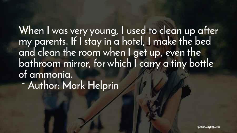 Bathroom Clean Up Quotes By Mark Helprin