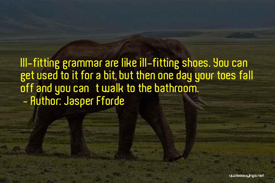 Bathroom Fitting Quotes By Jasper Fforde