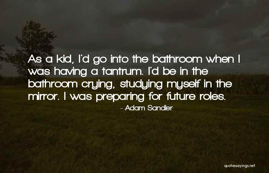 Bathroom Mirror Quotes By Adam Sandler Bathroom Mirror Quotes By Adam Sandler