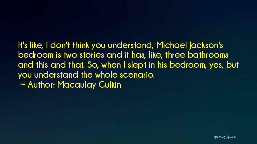 Bathrooms Quotes By Macaulay Culkin