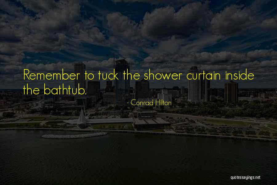 Bathtub Quotes By Conrad Hilton