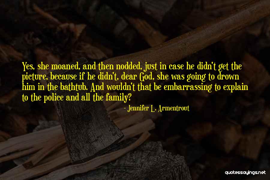 Bathtub Quotes By Jennifer L. Armentrout