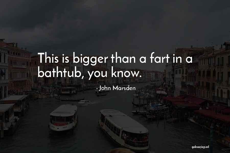 Bathtub Quotes By John Marsden