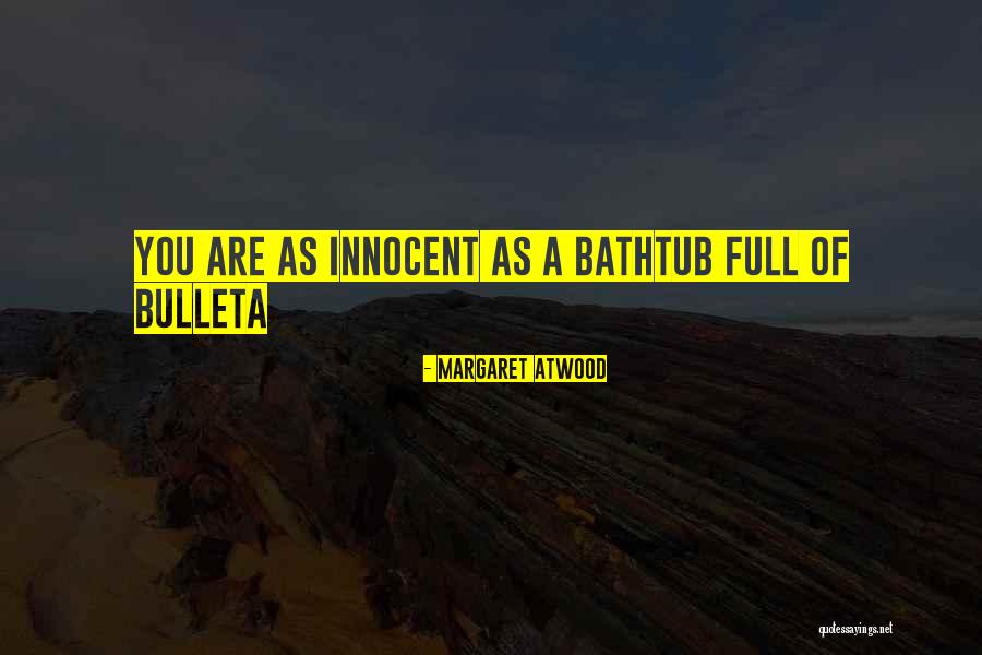 Bathtub Quotes By Margaret Atwood